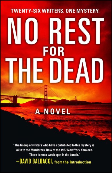 No rest for the dead / a novel by Sandra Brown ... [et al.] ; edited by Andrew F. Gulli and Lamia J. Gulli ; with an introduction by David Baldacci.