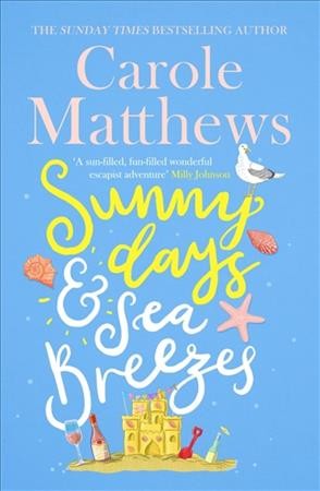 Sunny days & sea breezes / Carole Matthews.