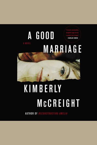 A good marriage / Kimberly McCreight.