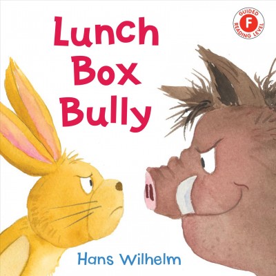 Lunch box bully / Hans Wilhelm.