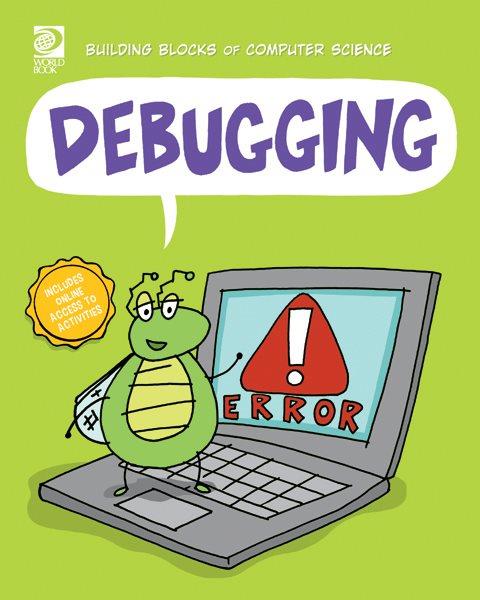Debugging / written by Echo Elise Gonzalez ; illustrated by Graham Ross.