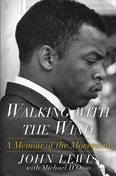 Walking with the wind : a memoir of the movement / John Lewis with Michael D'Orso.