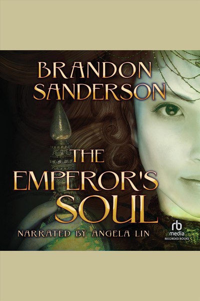 The emperor's soul [electronic resource] : Elantris series, book 2. Brandon Sanderson.