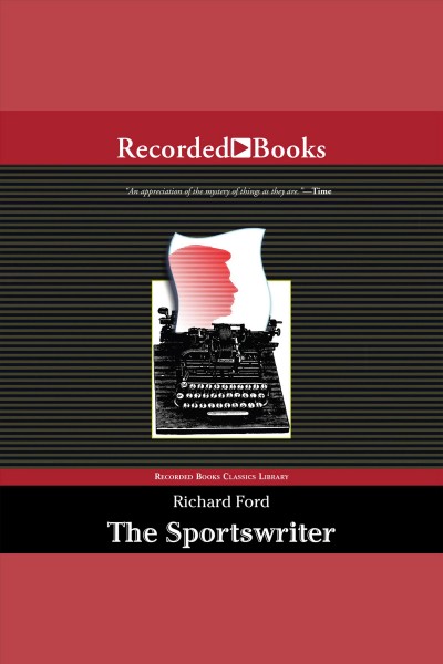 The sportswriter [electronic resource] : Frank bascombe series, book 1. Richard Ford.