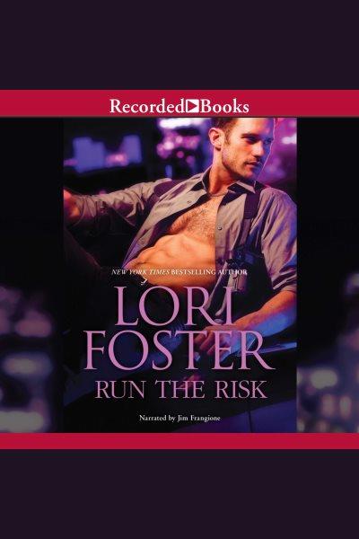 Run the risk [electronic resource] : Love undercover series, book 1. Lori Foster.