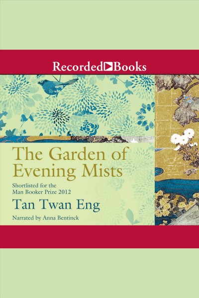 The garden of evening mists [electronic resource]. Tan Twan Eng.