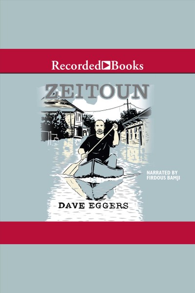 Zeitoun [electronic resource]. Dave Eggers.