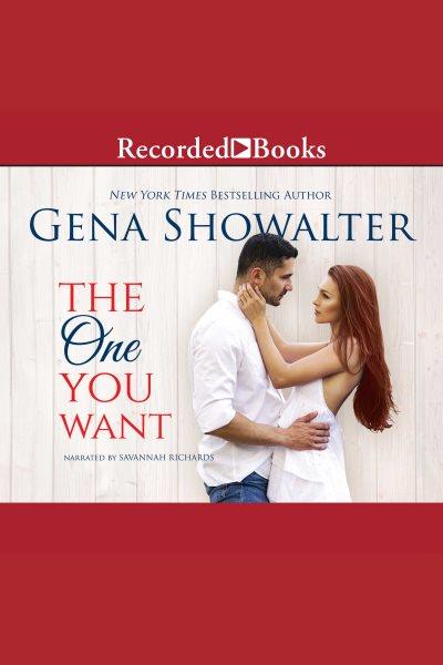 The one you want [electronic resource] : Original heartbreakers series, book 0. Gena Showalter.