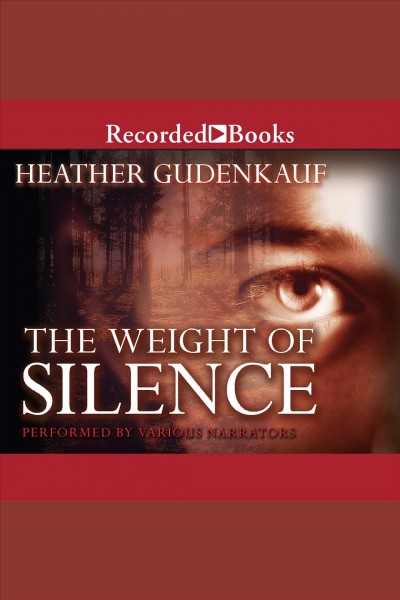 The weight of silence [electronic resource]. Gudenkauf Heather.