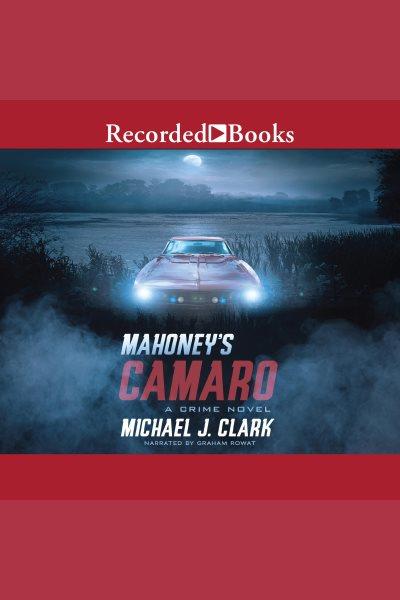 Mahoney's camaro [electronic resource]. Clark Michael J.