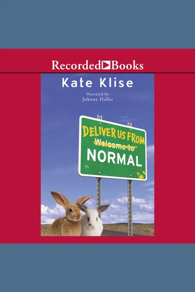 Deliver us from normal [electronic resource]. Klise Kate.