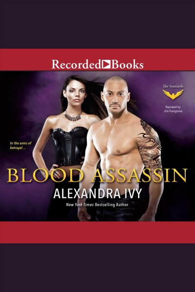 Blood assassin [electronic resource] : Sentinels series, book 2. Alexandra Ivy.