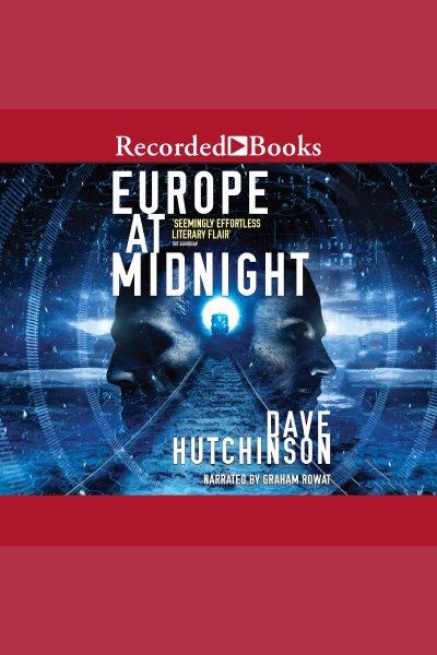 Europe at midnight [electronic resource] : Fractured europe sequence, book 2. Dave Hutchinson.