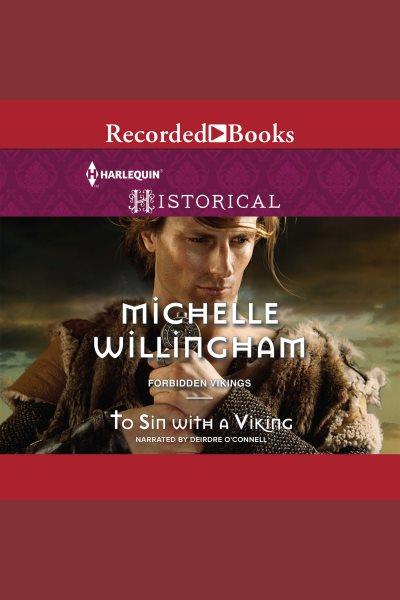 To sin with a viking [electronic resource] : Forbidden vikings series, book 1. Michelle Willingham.