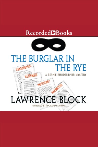 The burglar in the rye [electronic resource] : Bernie rhodenbarr series, book 9. Lawrence Block.