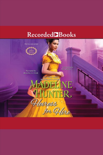 Heiress for hire [electronic resource] : Duke heiress series, book 1. Madeline Hunter.