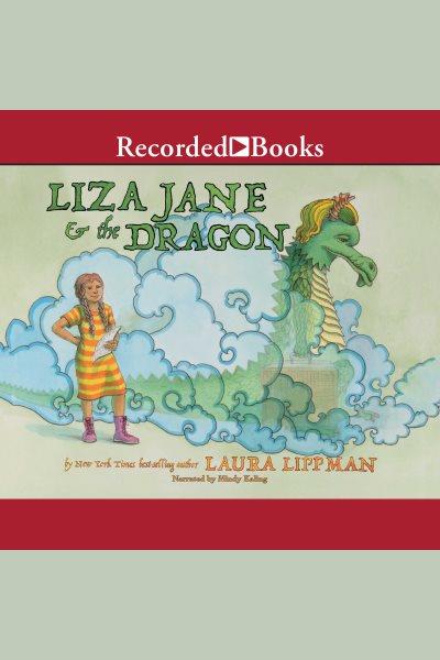 Liza jane & the dragon [electronic resource]. Laura Lippman.