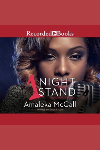 1 night stand [electronic resource] : Love sisters series, book 1. Amaleka McCall.
