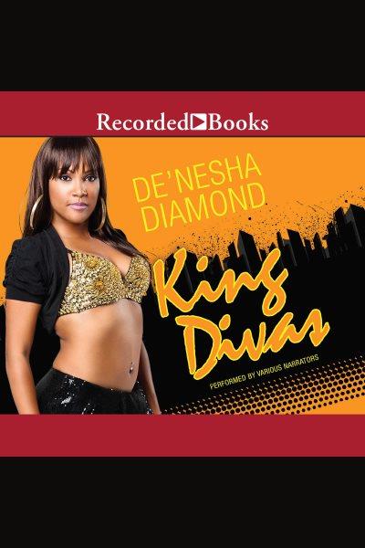 King divas [electronic resource] : Divas (diamond) series, book 5. Diamond De'Nesha.