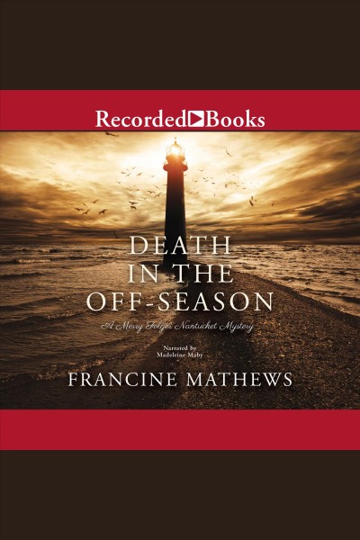 Death in the off-season [electronic resource] : Merry folger nantucket mystery series, book 1. Francine Mathews.