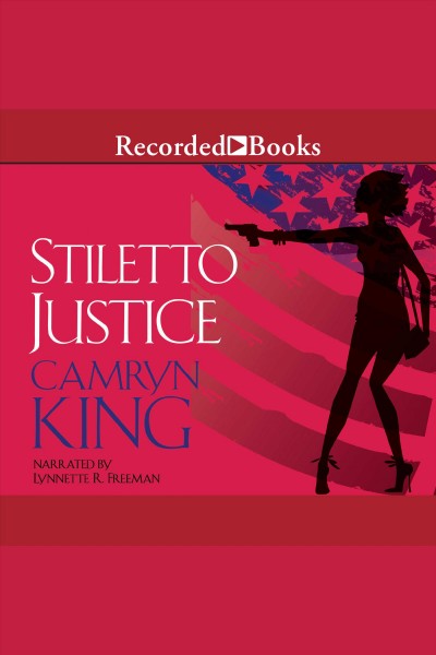 Stiletto justice [electronic resource]. King Camryn.