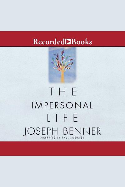 The impersonal life [electronic resource] : The classic of self-realization. Joseph Benner.