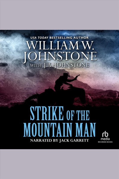 Strike of the mountain man [electronic resource] : Mountain man series, book 40. J.A Johnstone.