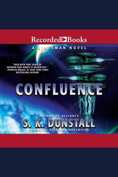 Confluence [electronic resource] : Linesman series, book 3. Dunstall S.K.