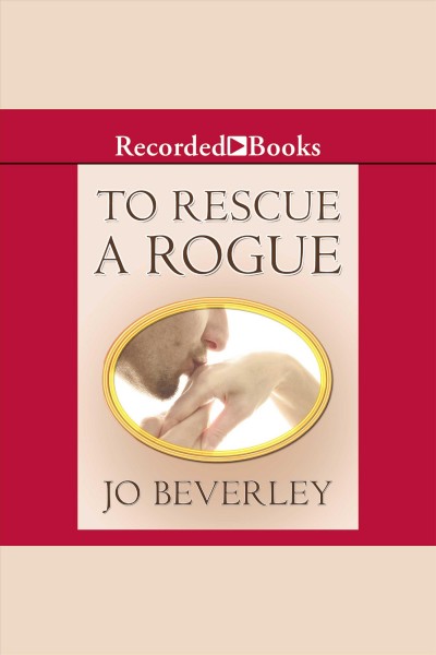 To rescue a rogue [electronic resource] : Company of rogues series, book 13. Jo Beverley.