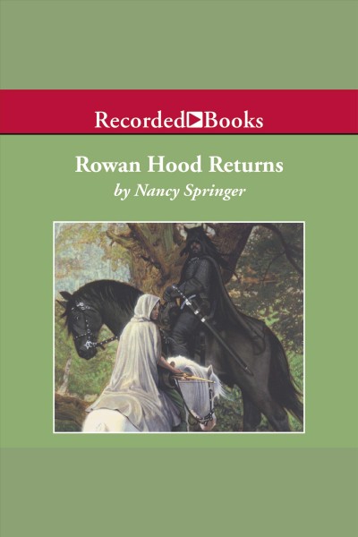Rowan hood returns [electronic resource] : Rowan hood series, book 5. Nancy Springer.