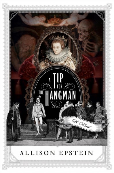 A tip for the hangman : a novel / Allison Epstein.