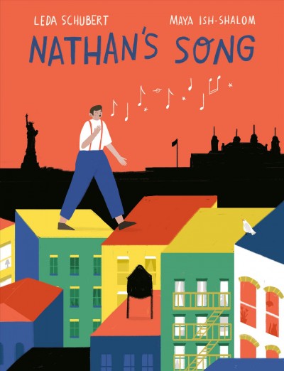 Nathan's song / by Leda Schubert ; pictures by Maya Ish-Shalmon.