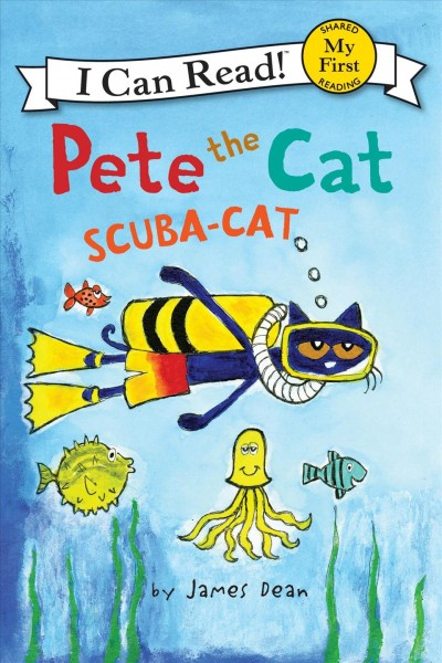 Pete the cat : scuba-cat / by James Dean.