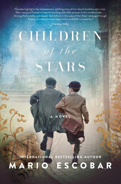Children of the stars : a novel / Mario Escobar ; translator, Gretchen Abernathy.