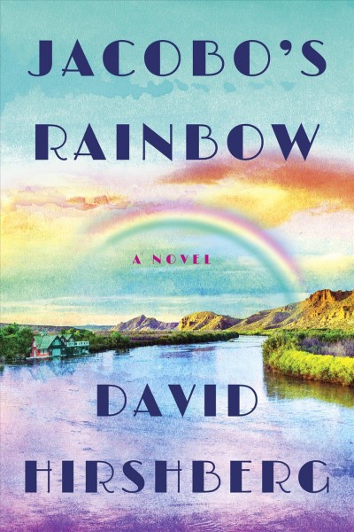 Jacobo's rainbow : a novel / David Hirshberg.