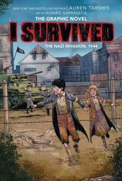 I survived the Nazi invasion, 1944 : the graphic novel / by Lauren Tarshis ; adapted by Georgia Ball ; lettering by Janice Chiang ; inks by Álvaro Sarraseca ; color by Juanma Aguilera.