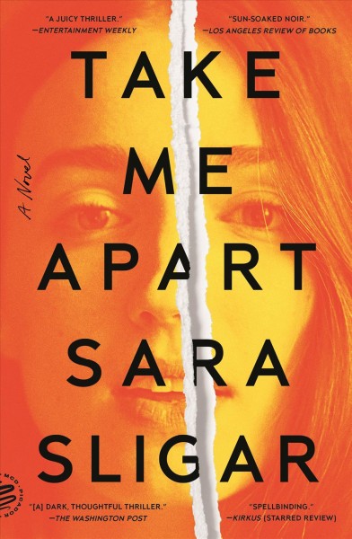 Take me apart : a novel / Sara Sligar.