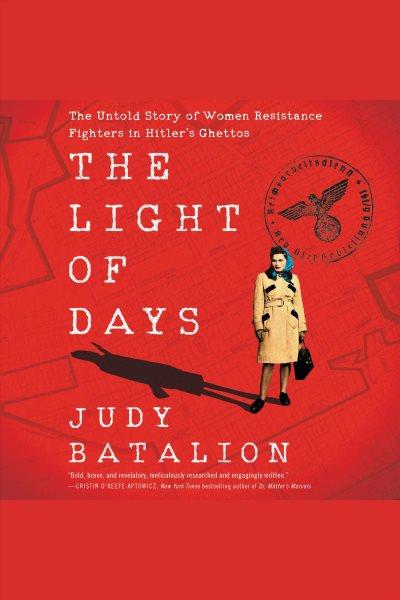 The Light of Days / Judy Batalion.