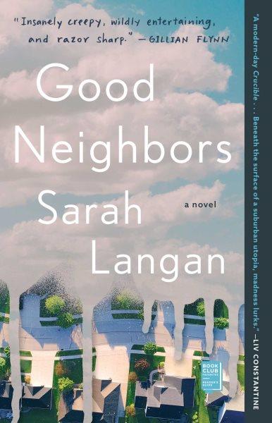 Good neighbors : a novel / Sarah Langan.