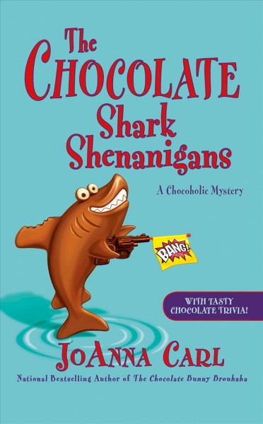 The chocolate shark shenanigans / Joanna Carl.