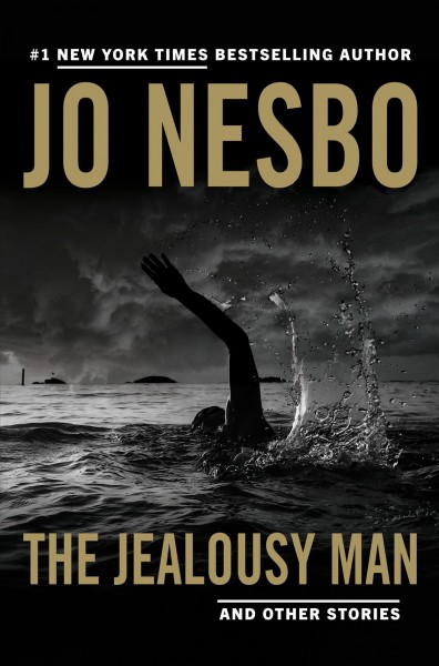 The jealousy man and other stories / Jo Nesbø ; translated from the Norwegian by Robert Ferguson.