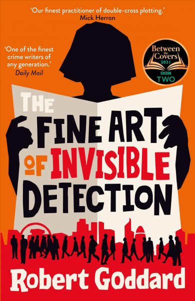 The fine art of invisible detection / Robert Goddard.