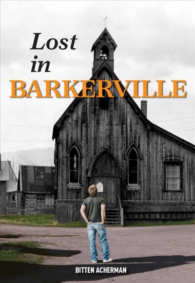 Lost in Barkerville / Bitten Acherman.