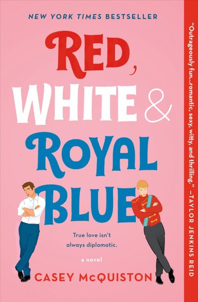 Red, white & royal blue : a novel / Casey McQuiston.