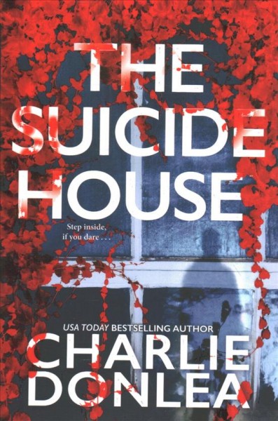 The Suicide House / Charlie Donlea.