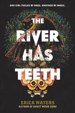 The river has teeth / Erica Waters.