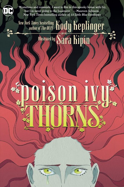 Poison Ivy : thorns / written by Kody Keplinger ; illustrated by Sara Kipin ; colors by Jeremy Lawson ; letters by Steve Wands.