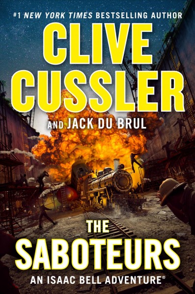 The saboteurs [electronic resource] : An isaac bell adventure series, book 12. Clive Cussler.
