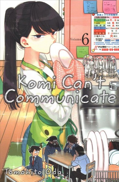 Komi can't communicate. Volume 6 / story and art by Tomohito Oda ; English translation & adaptation, John Werry ; touch-up art & lettering, Eve Grandt.