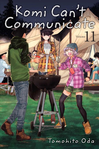 Komi can't communicate. Volume 11 / story and art by Tomohito Oda ; English translation & adaptation, John Werry ; touch-up art & lettering, Eve Grandt.